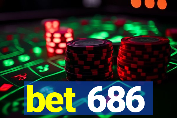 bet 686